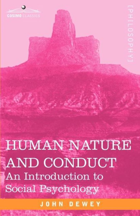 Boekcover met roze achtergrond en een roze afbeelding van een berglandschap. Tekst: Human Nature and Conduct, An Introduction to Social Psychology, John Dewey, Cosimo Classics.