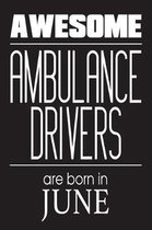 Awesome Ambulance Drivers Are Born In June