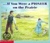 If You Were a Pioneer on the Prairie