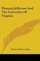 Thomas Jefferson and the University of Virginia