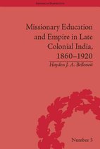 Empires in Perspective - Missionary Education and Empire in Late Colonial India, 1860-1920