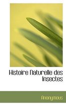 Histoire Naturelle Des Insectes