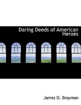 Daring Deeds of American Heroes