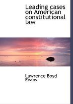Leading Cases on American Constitutional Law