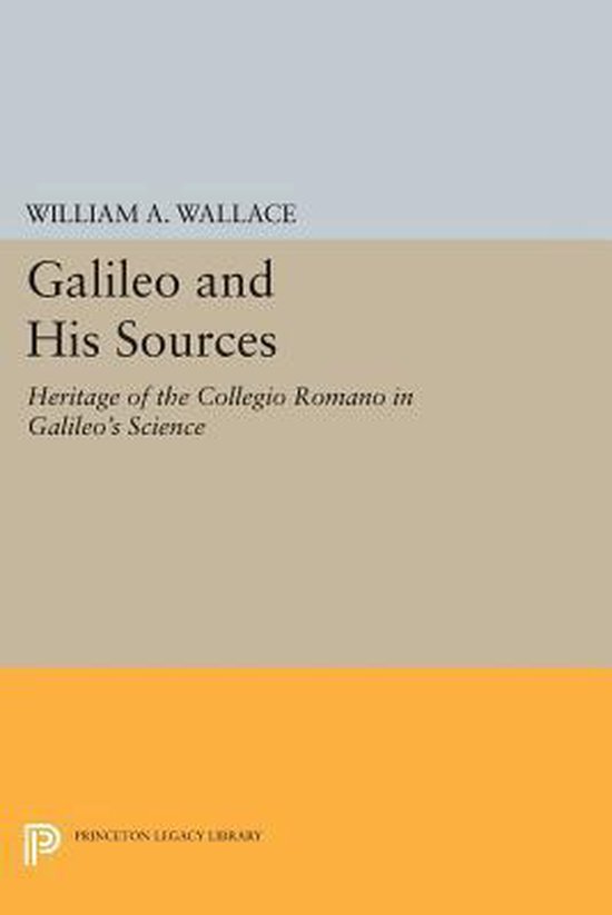 Princeton Legacy Library- Galileo and His Sources - cover