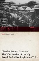 The War Service of the 1/4 Royal Berkshire Regiment (T. F.) (WWI Centenary Series)