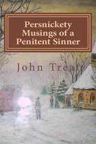 Persnickety Musings of a Penitent Sinner