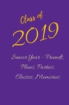 Class of 2019 Senior Year - Friends, Plans, Parties, Classes, Memories