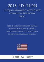2002-05-23 Energy Conservation Program for Consumer Products - Central Air Conditioners and Heat Pumps Energy Conservation Standards - Final Rule (Us Energy Efficiency and Renewable Energy Of