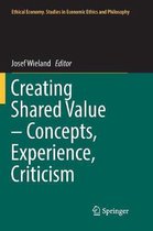 Ethical Economy- Creating Shared Value – Concepts, Experience, Criticism