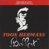 Toon Hermans - Ballot & Zaza - Vroeg Werk 1951-1954