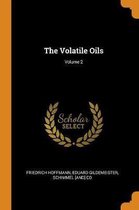 The Volatile Oils; Volume 2