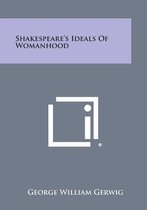 Shakespeare's Ideals of Womanhood