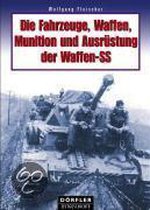 Die Fahrzeuge, Waffen, Munition und Ausrüstung der Waffen-SS