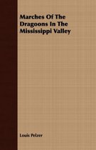 Marches Of The Dragoons In The Mississippi Valley