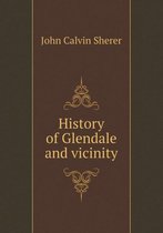 History of Glendale and vicinity