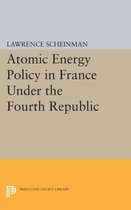 Atomic Energy Policy in France Under the Fourth Republic