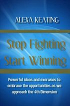 Stop Fighting Start Winning
