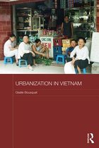 Routledge Contemporary Southeast Asia Series - Urbanization in Vietnam
