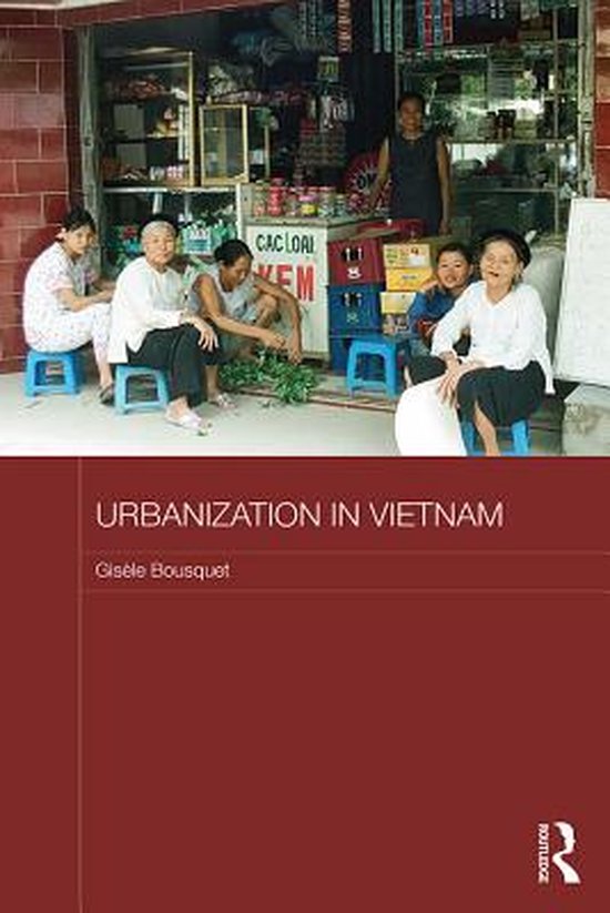 Routledge Contemporary Southeast Asia Series - Urbanization in Vietnam ...