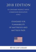 Standard for Flammability of Mattresses and Mattress Pads (Us Consumer Product Safety Commission Regulation) (Cpsc) (2018 Edition)