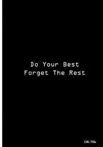 Do Your Best Forget The Rest