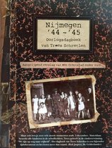 Nijmegen '44 - '45 Oorlogsdagboek van Trees Schretlen