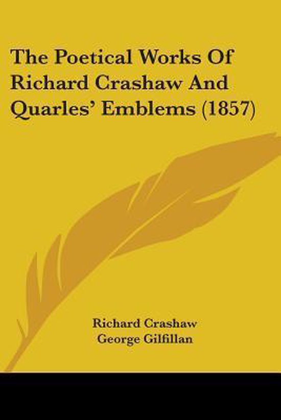 The Poetical Works of Richard Crashaw and Quarles' Emblems (1857)