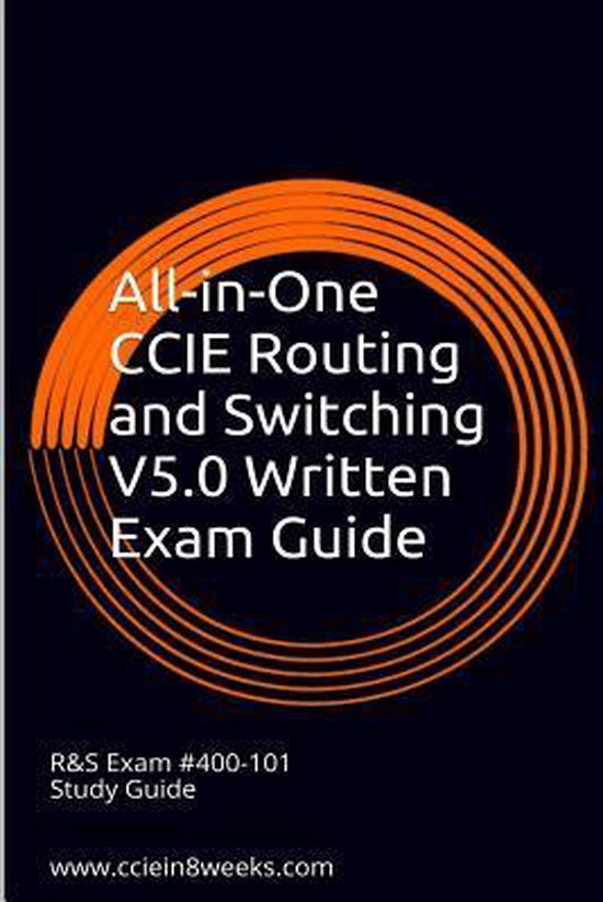 All-In-One CCIE Routing and Switching V5.0 Written Exam Guide