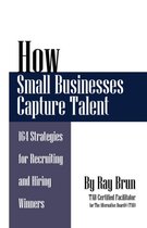 How Small Businesses Capture Talent