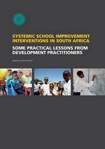 Systemic School Improvement Interventions in South Africa. Some Practical Lessons from Development Practioners