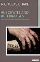 Auschwitz and Afterimages: Abjection, Witnessing and Representation