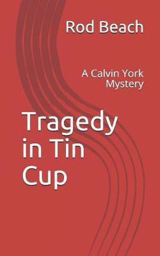 Tragedy in Tin Cup, Rod Beach 9781795134415 Boeken
