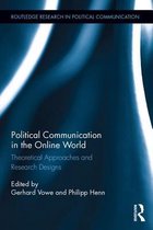 Routledge Research in Political Communication - Political Communication in the Online World