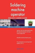 Soldering Machine Operator Red-Hot Career Guide; 2561 Real Interview Questions