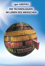 Die Technologien im Leben des Menschen (GERMAN Version)