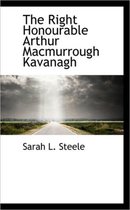 The Right Honourable Arthur Macmurrough Kavanagh