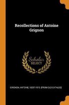 Recollections of Antoine Grignon