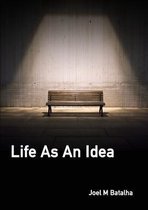 Life as an Idea