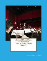 Classical Sheet Music For Tuba With Tuba & Piano Duets Book 2