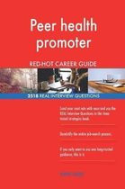 Peer Health Promoter Red-Hot Career Guide; 2518 Real Interview Questions
