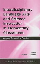Interdisciplinary Language Arts and Science Instruction in Elementary Classrooms