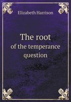 The root of the temperance question