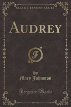 Audrey (Classic Reprint)