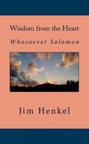 Wisdom from the Heart: Whosoever Solomon