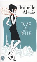 Ta vie est belle