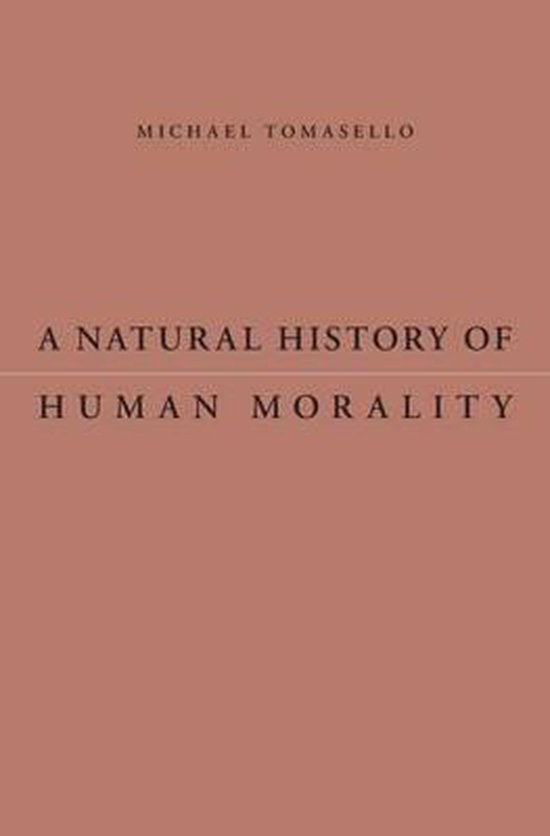 Michael Tomasello - A Natural History of Human Morality