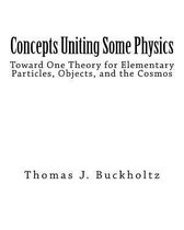 Concepts Uniting Some Physics