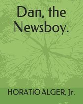 Dan, the Newsboy. (Illustrated)