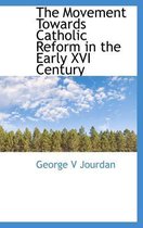 The Movement Towards Catholic Reform in the Early XVI Century